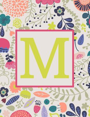 Read Online M: Monogram Initial Big Notebook-Blank Wide Ruled Lined Paper-Whimsical Colorful Floral-500 Pages 8.5 x 11 -  file in PDF