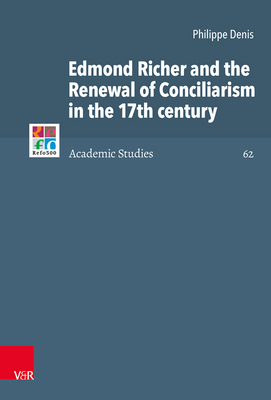 Read Online Edmond Richer and the Renewal of Conciliarism in the 17th Century - Philippe Denis file in PDF