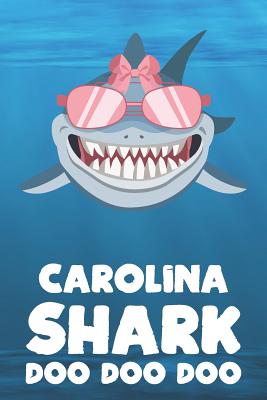 Full Download Carolina - Shark Doo Doo Doo: Blank Ruled Personalized & Customized Name Shark Notebook Journal for Girls & Women. Funny Sharks Desk Accessories Item for Writing Primary / Kindergarten & Back To School Supplies, Birthday & Christmas Gift for Women. - Doosharknotes Publishing | ePub