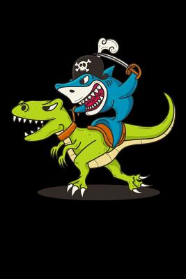 Read Pirate Shark Riding A Dinosaur: 120 Pages I 6x9 I Cornellnotes I Funny Sea Robber, Shark & Dinosaur Gifts -  file in PDF
