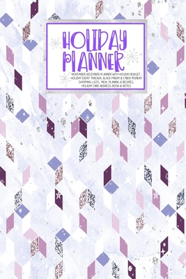 Full Download Holiday Planner: Purple Glam Christmas Thanksgiving 2019 Calendar Holiday Guide Gift Budget Black Friday Cyber Monday Receipt Keeper Shopping List Meal Planner Event Tracker Christmas Card Address Women Wife Mom Gift -  file in PDF