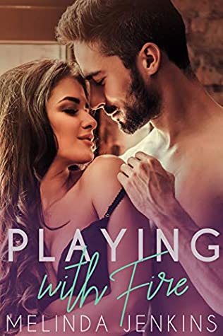 Full Download Playing With Fire: A Bad Boy Billionaire Romance - Melinda Jenkins | ePub