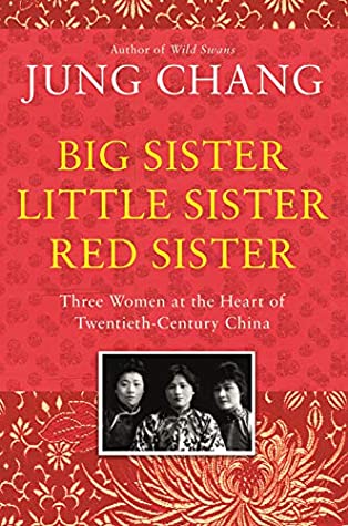 Read Online Big Sister, Little Sister, Red Sister: Three Women at the Heart of Twentieth-Century China - Jung Chang | PDF