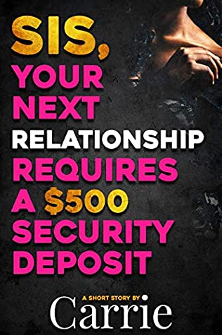 Download Sis, Your Next Relationship Requires a $500 Security Deposit - Carrie Bledsoe | PDF
