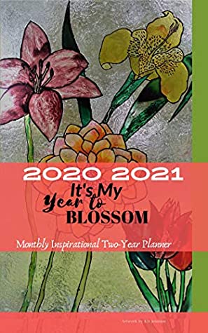 Read Online 2020 Weekly & Monthly Planner It's My Time to Blossom Christian Calendar Schedule Organizer and Journal Notebook with Inspirational Quotes and Floral Cover - K.D. Johnson | ePub