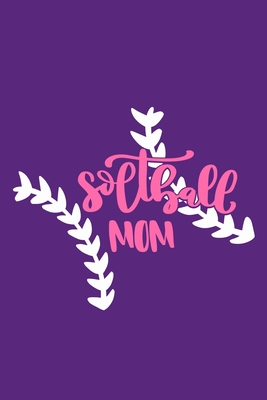 Read Online Softball Mom: Blank Lined Notebook Journal: Softball Mom Mothers Mommy Gifts Journal 6x9 110 Blank Pages Plain White Paper Soft Cover Book - She's My Mom Journals | PDF